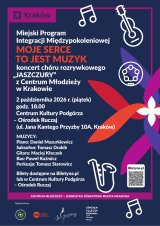„Moje serce to jest muzyk” - koncert Chóru Rozrywkowego „Jaszczury” z Centrum Młodzieży im. dr. Henryka Jordana  w Krakowie