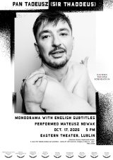 Pan Tadeusz - monodram Mateusza Nowaka Teatr Wschodni