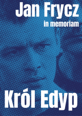 Jan Frycz in memoriam: Król Edyp