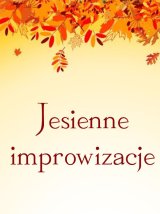 Jesienne improwizacje