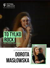 Festiwal Korelacje: „Tylko tylko Rock” z autorską narracją Doroty Masłowskiej