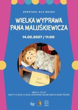 SPEKTAKL DLA DZIECI  WIELKA WYPRAWA PANA MALUŚKIEWICZA