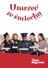 Umrzeć ze śmiechu - Teatr Bagatela