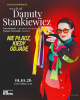 „Nie płacz, kiedy odjadę" – recital Danuty Stankiewicz KULTUROMANIA