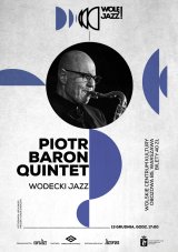 Wolę JAZZ! Piotr Baron Quintet „Wodecki JAZZ”