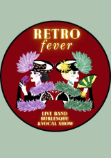Retro Fever Live Band Burlesque & Vocal Show
