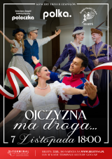 Polka.: Ojczyzna ma droga... (koncert pieśni i tańca z okazji Święta Niepodległości)