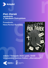 „Pan Darek” | spotkanie z Jakubem Żulczykiem