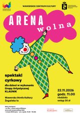 Spektakl cyrkowy  dla dzieci pt. „Arena Wolna” - 22.11.2026 godz. 11.00 WSK