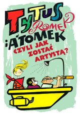 Tytus, Romek i A'tomek, czyli jak zostać artystą
