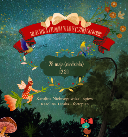 „Brzechwa i Tuwim w muzycznej odsłonie” czyli Filharmonia po sąsiedzku dla dzieci. Koncert w wykonaniu Karoliny Niebrzegowskiej – śpiew i Karoliny Tańskiej – fortepian