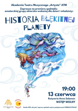 Amatorska Grupa Wokalno-Aktorska Dzieci i Młodzieży ATM ARTYSTA: Historia Błękitnej Planety