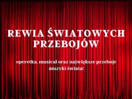 Rewia Światowych Przebojów - operetka, musical oraz największe przeboje muzyki świata!
