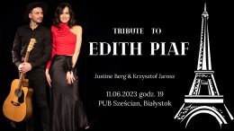 Chanson Francaise - wieczór z piosenką francuską TRIBUTE TO EDITH PIAF