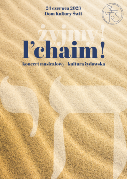 Koncert Zespołu Teatralnego SZTOS pt. „By żyć! L'chaim!”