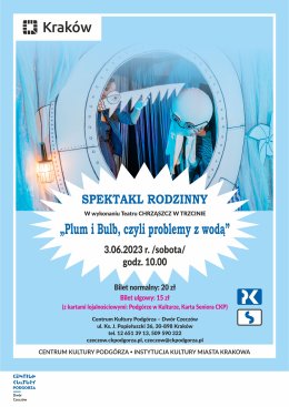 Spektakl rodzinny - Plum i Bulb, czyli problemy z wodą