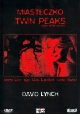 Twin Peaks. Ogniu krocz za mną.