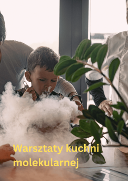 Kuchnia molekularna - warsztaty dla dzieci