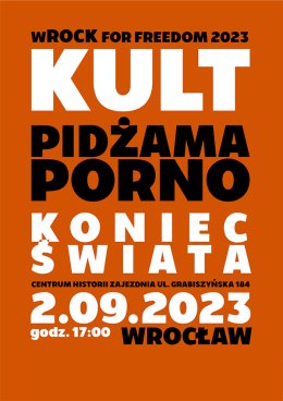 wROCK for Freedom - Kult, Pidżama Porno, Koniec Świata