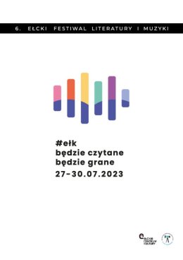 | KARNET | - VI Ełcki Festiwal Literatury i Muzyki  "Ełk Będzie Czytane, będzie grane"
