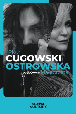 Piotr Cugowski - gościnnie Małgorzata Ostrowska