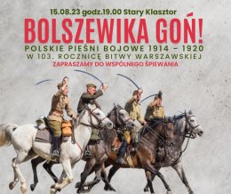 Bolszewika Goń! Polskie pieśni bojowe 1914 - 1920 w 103. rocznicę Bitwy Warszawskiej