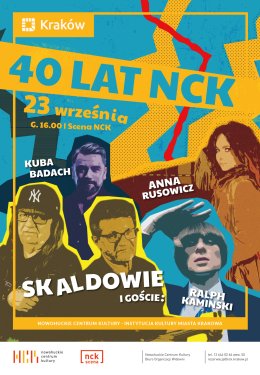 40 lat NCK ! Skaldowie, Ralph Kaminski, Anna Rusowicz i Kuba Badach