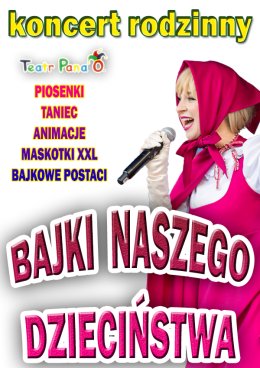 Bajki naszego dzieciństwa - Teatr Pana O
