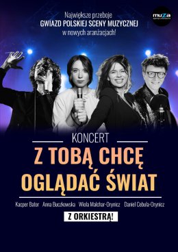Koncert - Z Tobą Chcę Oglądać Świat