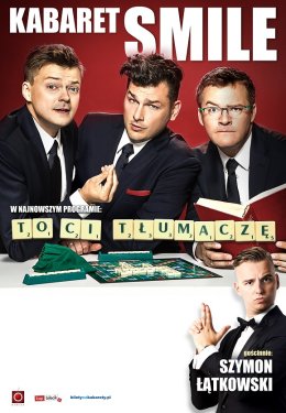Kabaret Smile - To Ci tłumaczę! Gościnnie Szymon Łątkowski