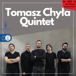 Jazz&Literatura 2023: Tomasz Chyła Quintet