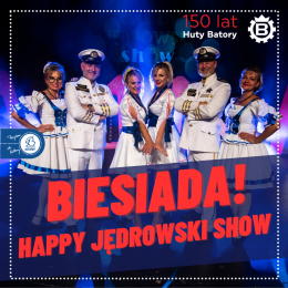 Biesiada Hutnicza z Happy Jędrowski Show