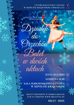 Dziadek do orzechów – balet w dwóch aktach w CKiS