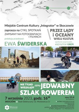 MCK INTEGRATOR ZAPRASZA: PRZEZ LĄDY I OCEANY WIELU KULTUR: EWA ŚWIDERSKA: NIE TYLKO WIELBŁADY, CZYLI JEDWABNY SZLAK ROWEREM