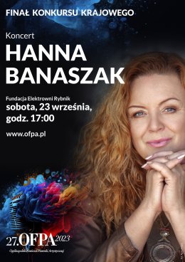 27. OFPA 2023 - Finał Konkursu Krajowego oraz koncert Hanny Banaszak