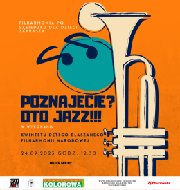 Poznajecie? Oto JAZZ!!! - koncert z cyklu "Filharmonia po sąsiedzku dla dzieci"