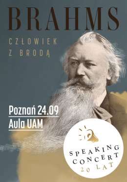 SPEAKING CONCERT – BRAHMS. Człowiek z brodą