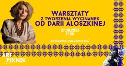 Art Piknik: Warsztaty z tworzenia wycinanek od Darii Aloszkinej