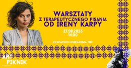 Art Piknik: Warsztaty z terapeutycznego pisania od Ireny Karpy