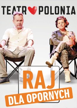 Raj dla opornych - komedia Teatru Polonia w reż. Krystyny Jandy