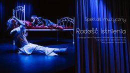 "Radość istnienia"  spektakl muzyczny