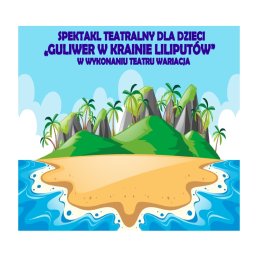 Spektakl teatralny dla dzieci „Guliwer w krainie liliputów” w Zastowie