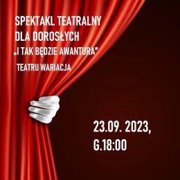 Spektakl teatralny dla dorosłych „I tak będzie awantura” w Zastowie