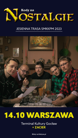 Kody na Nostalgie - SMKKPM + Zacier / Warszawa