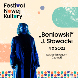 Festiwal Nowej Kultury - spektakl "Beniowski" J. Słowackiego