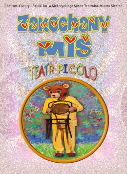 ZAKOCHANY MIŚ Teatr Piccolo