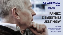 "Pamięć z błękitnej jest mgły", koncert pamięci Lecha Kałuży, członka zespołu Latający Dywan