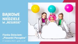 Bajkowe niedziele: Fionka Dzieciom – Piosenki Porządne