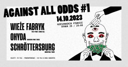 AGAINST ALL ODDS #1 - Wieże Fabryk, Ohyda, Schröttersburg