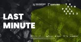Last Minute - spektakl w ramach programu Teatr Polska
